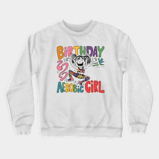 birthday aerobic girl kawaii Crewneck Sweatshirt